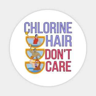 Chlorine Hair Don't Care Magnet